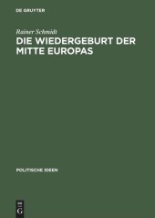 book Die Wiedergeburt der Mitte Europas: Politisches Denken jenseits von Ost und West