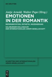 book Emotionen in der Romantik: Repräsentation, Ästhetik, Inszenierung. Salzburger Kolloquium der Internationalen Arnim-Gesellschaft