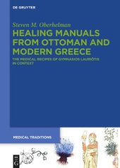 book Healing Manuals from Ottoman and Modern Greece: The Medical Recipes of Gymnasios Lauriōtis in Context