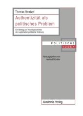 book BAND 9 Authentizität als politisches Problem: Ein Beitrag zur Theoriegeschichte der Legitimation politischer Ordnung