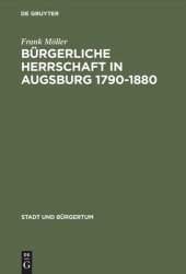 book Bürgerliche Herrschaft in Augsburg 1790–1880