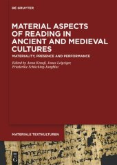 book Material Aspects of Reading in Ancient and Medieval Cultures: Materiality, Presence and Performance