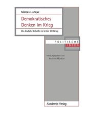 book Demokratisches Denken im Krieg: Die deutsche Debatte im Ersten Weltkrieg