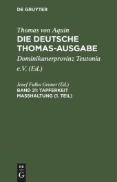 book Die deutsche Thomas-Ausgabe. Band 21 Tapferkeit Masshaltung (1. Teil): II-II: 123–150