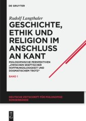 book Geschichte, Ethik und Religion im Anschluß an Kant: Philosophische Perspektiven "zwischen skeptischer Hoffnungslosigkeit und dogmatischem Trotz"