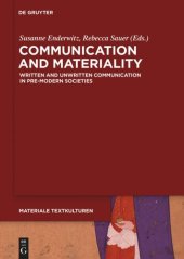 book Communication and Materiality: Written and Unwritten Communication in Pre-Modern Societies