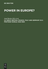 book Power in Europe?: [I] Great Britain, France, Italy and Germany in a Postwar World, 1945-1950