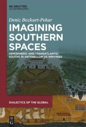 book Imagining Southern Spaces: Hemispheric and Transatlantic Souths in Antebellum US Writings