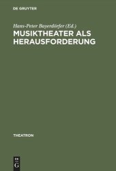 book Musiktheater als Herausforderung: Interdisziplinäre Facetten von Theater- und Musikwissenschaft