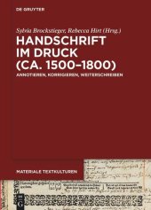 book Handschrift im Druck (ca. 1500–1800): Annotieren, Korrigieren, Weiterschreiben