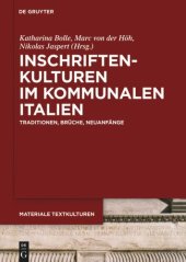 book Inschriftenkulturen im kommunalen Italien: Traditionen, Brüche, Neuanfänge