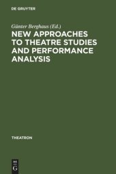 book New Approaches to Theatre Studies and Performance Analysis: Papers Presented at the Colston Symposium, Bristol, 21-23 March 1997