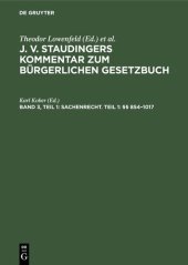 book J. v. Staudingers Kommentar zum Bürgerlichen Gesetzbuch: Band 3, Teil 1 Sachenrecht. Teil 1: §§ 854–1017