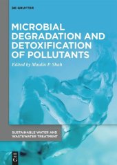 book Microbial Degradation and Detoxification of Pollutants