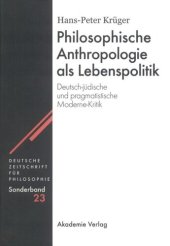 book Philosophische Anthropologie als Lebenspolitik: Deutsch-jüdische und pragmatistische Moderne-Kritik