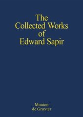 book The Collected Works of Edward Sapir: Volume I General Linguistics