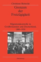 book Grenzen der Freizügigkeit: Migrationskontrolle in Großbritannien und Deutschland, 1880-1930