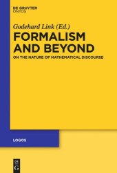 book Formalism and Beyond: On the Nature of Mathematical Discourse