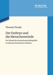 book Der Embryo und die Menschenwürde: Der Wandel des Menschenwürdebegriffes im Kontext bioethischer Debatten