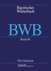 book Bayerisches Wörterbuch (BWB): Band 3 Prä – törmisch