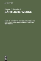 book Sämtliche Werke. Kritische Ausgabe: Band 19 Ansichten und Erfahrungen, die Idee der Elementarbildung betreffend, 1805 bis 1807