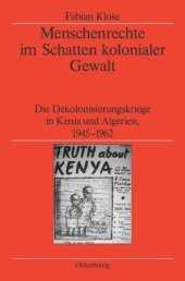 book Menschenrechte im Schatten kolonialer Gewalt: Die Dekolonisierungskriege in Kenia und Algerien 1945-1962