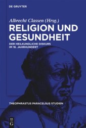 book Religion und Gesundheit: Der heilkundliche Diskurs im 16. Jahrhundert