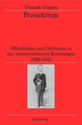 book Pressekriege: Öffentlichkeit und Diplomatie in den deutsch-britischen Beziehungen (1896-1912)