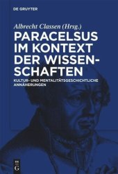 book Paracelsus im Kontext der Wissenschaften seiner Zeit: Kultur- und mentalitätsgeschichtliche Annäherungen