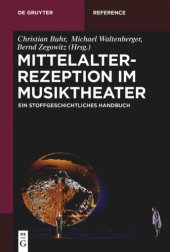 book Mittelalterrezeption im Musiktheater: Ein stoffgeschichtliches Handbuch