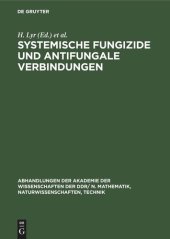 book Systemische Fungizide und antifungale Verbindungen: Vorträge und Poster des internationalen Symposiums, 4–10 Mai, 1980, Schloß Reinhardtsbrunn