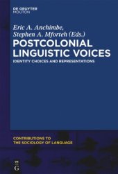 book Postcolonial Linguistic Voices: Identity Choices and Representations