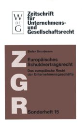 book Europäisches Schuldvertragsrecht: Das europäische Recht der Unternehmensgeschäfte (nebst Texten und Materialien zur Rechtsangleichung)