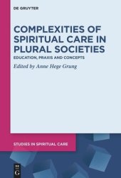 book Complexities of Spiritual Care in Plural Societies: Education, Praxis and Concepts