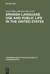 book Spanish Language Use and Public Life in the United States