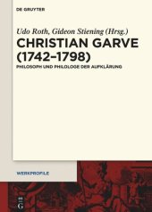 book Christian Garve (1742–1798): Philosoph und Philologe der Aufklärung