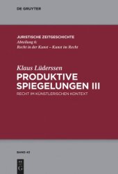 book Produktive Spiegelungen III: Recht im künstlerischen Kontext