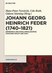 book Johann Georg Heinrich Feder (1740–1821): Empirismus und Popularphilosophie zwischen Wolff und Kant