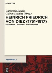 book Heinrich Friedrich von Diez (1751–1817): Freidenker – Diplomat – Orientkenner