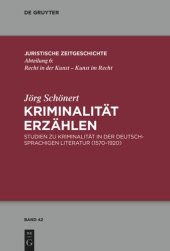 book Kriminalität erzählen: Studien zu Kriminalität in der deutschsprachigen Literatur (1570-1920)