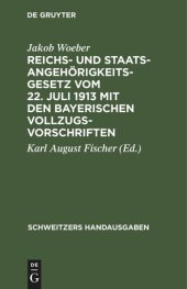 book Reichs- und Staatsangehörigkeitsgesetz vom 22. Juli 1913 mit den bayerischen Vollzugsvorschriften