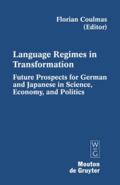 book Language Regimes in Transformation: Future Prospects for German and Japanese in Science, Economy, and Politics