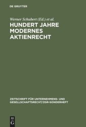 book Hundert Jahre modernes Aktienrecht: Eine Sammlung von Texten und Quellen zur Aktienrechtsreform 1884 mit zwei Einführungen