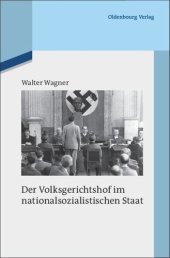 book Die deutsche Justiz und der Nationalsozialismus. Teil 3 Der Volksgerichtshof im nationalsozialistischen Staat: Mit einem Forschungsbericht für die Jahre 1975 bis 2010