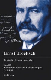 book Kritische Gesamtausgabe: Band 15 Schriften zur Politik und Kulturphilosophie (1918–1923)