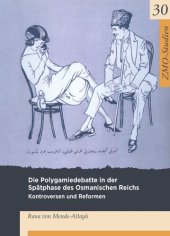 book Die Polygamiedebatte in der Spätphase des Osmanischen Reichs: Kontroversen und Reformen