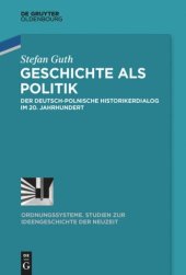 book Geschichte als  Politik: Der deutsch-polnische Historikerdialog im 20. Jahrhundert