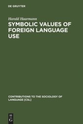 book Symbolic Values of Foreign Language Use: From the Japanese Case to a General Sociolinguistic Perspective