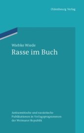 book Rasse im Buch: Antisemitische und rassistische Publikationen in Verlagsprogrammen der Weimarer Republik