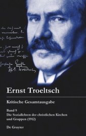 book Kritische Gesamtausgabe: Band 9, 1–3 Band 9, 1–3 Die Soziallehren der christlichen Kirchen und Gruppen (1912)